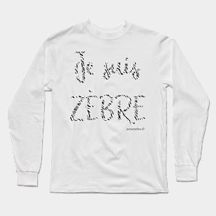 I am a zebra Long Sleeve T-Shirt